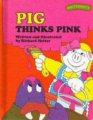 Pig Thinks Pink by Richard Hefter