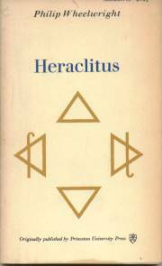 Heraclitus by Heraclitus, Philip Ellis Wheelwright