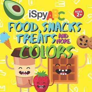 I Spy ABC Food, Snacks, Treats and More Colors: Activity Book for Toddlers Ages 2+ by Plum