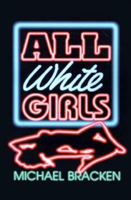 All White Girls by Michael Bracken