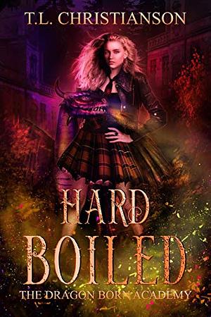 Hard Boiled by T.L. Christianson