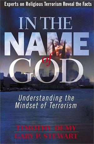 In the Name of God by Timothy J. Demy, Gary P. Stewart