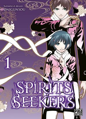 Spirits Seekers, Tome 1 by Onigunsou
