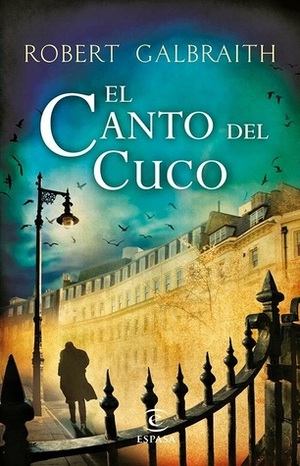 El canto del cuco by Robert Galbraith