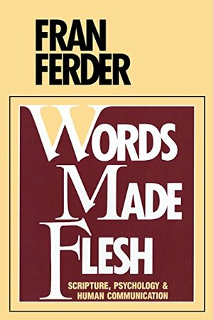 Words Made Flesh by Fran Ferder