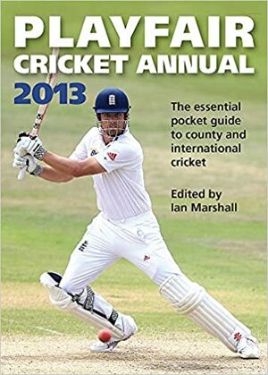 Playfair Cricket Annual 2013 by Ian Marshall
