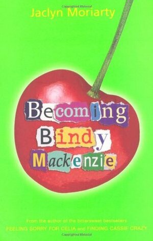 Becoming Bindy Mackenzie by Jaclyn Moriarty