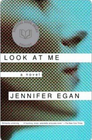 Look at Me by Jennifer Egan