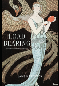 Load Bearing by Jane Hartsock