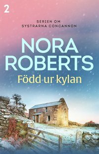 Född ur kylan by Nora Roberts