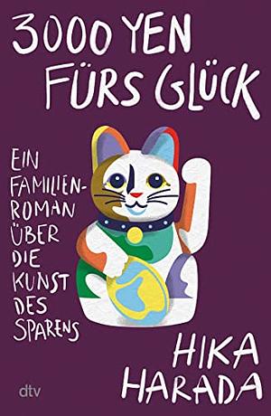 3000 Yen fürs Glück: Ein Familienroman über die Kunst des Sparens by Hika Harada