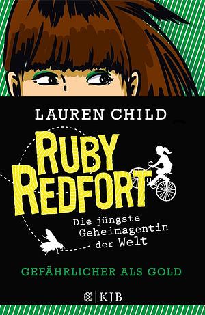 Gefährlicher als Gold by Lauren Child