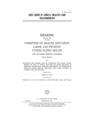 AIDS crisis in Africa: health care transmissions by United States Congress, Committee on Health Education (senate), United States Senate