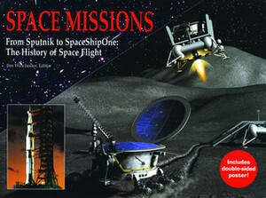 Space Missions: From Sputnik to SpaceShipOne: The History of Space Flight by Jim Winchester