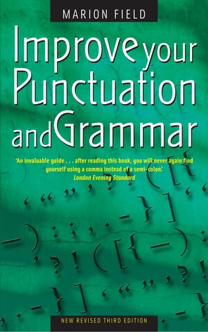 Improve Your Punctuation And Grammar by Marion Field