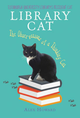 Library Cat: The Observations of a Thinking Cat by Alex Howard