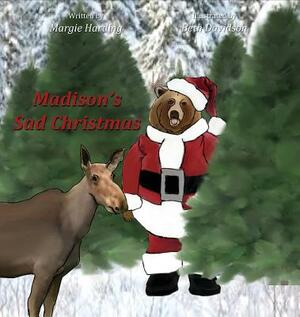 Madison's Sad Christmas by Margie Harding