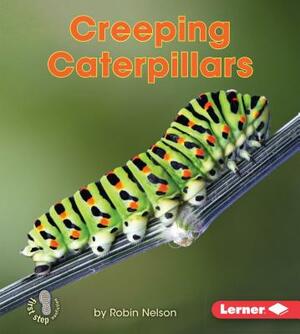 Creeping Caterpillars by Robin Nelson