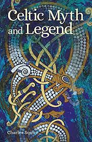 Celtic Myth and Legend by Charles Squire, Ernest Wallcousins