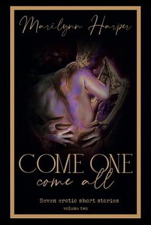 Come One Come All: seven spicy short stories by Marilynn Harper