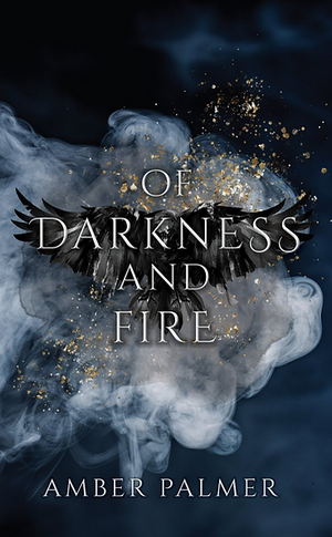 Of Darkness and Fire by Amber Palmer