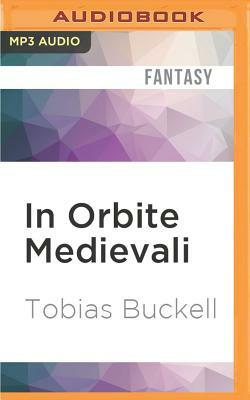 In Orbite Medievali by Tobias Buckell