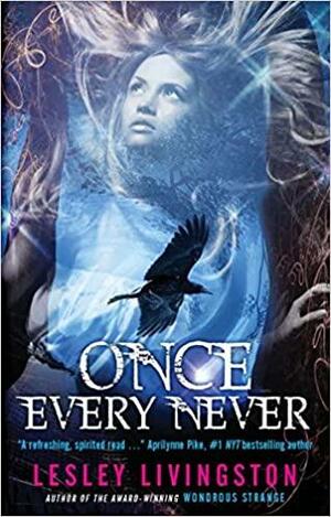 Once Every Never by Lesley Livingston