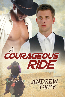 A Courageous Ride by Andrew Grey