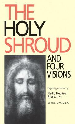 The Holy Shroud and Four Visions by Charles Mortimer Carty, Patrick O'Connell