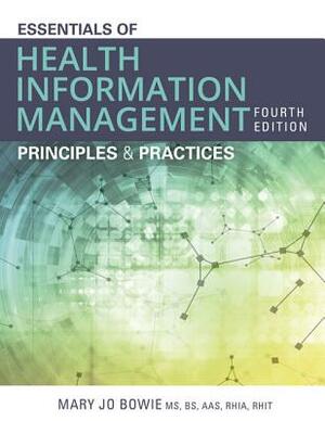 Essentials of Health Information Management [With Workbook] by Mary Jo Bowie, Michelle a. Green