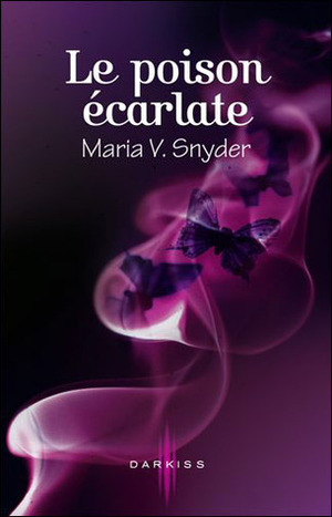 Le poison écarlate by Maria V. Snyder
