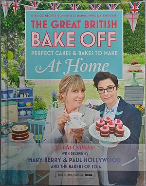 The Great British Bake Off Perfect Cakes And Bakes To Make At Home  by Linda Collister