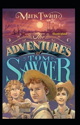 The Adventures of Tom Sawyer Illustrated by Mark Twain