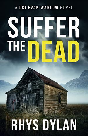 Suffer the Dead by Rhys Dylan