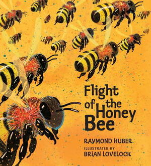 Flight of the Honey Bee by Brian Lovelock, Raymond Huber