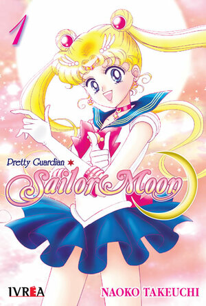 Pretty Guardian Sailor Moon, Vol. 1 by Naoko Takeuchi, Nathalia Ferreyra