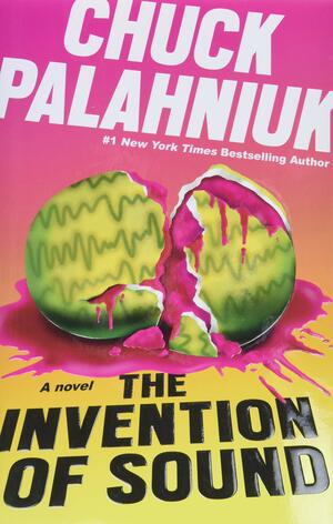 The Invention of Sound by Chuck Palahniuk