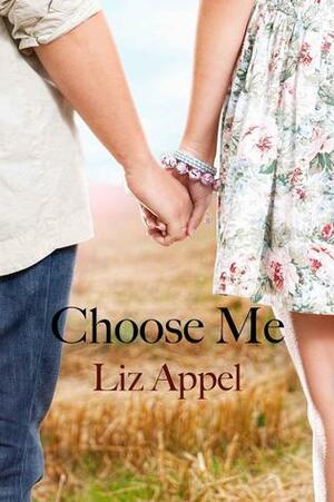 Choose Me by Liz Appel