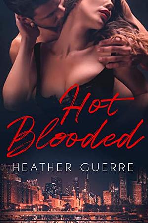 Hot Blooded by Heather Guerre