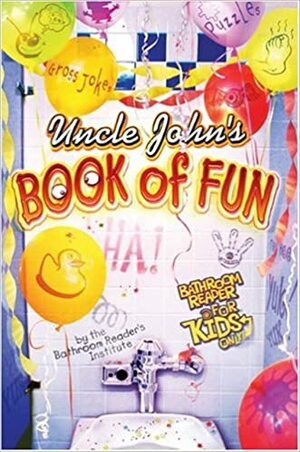 Uncle John's Book of Fun Bathroom Reader for Kids Only! by Bathroom Readers' Institute