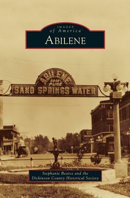 Abilene by Dickinson County Historical Society, Stephanie Bearce