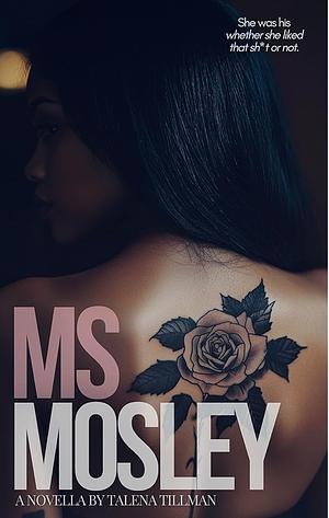 Ms Mosley by Talena Tillman