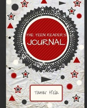 The Teen Reader's Journal by Tamar Hela