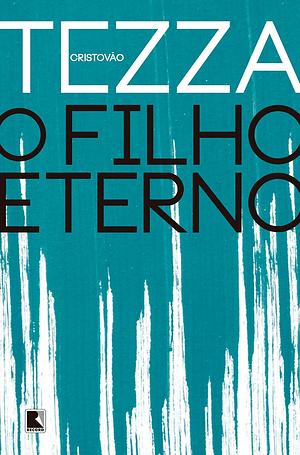 O filho eterno by Cristovão Tezza