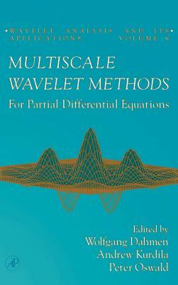 Multiscale Wavelet Methods for Partial Differential Equations, Volume 6 by Andrew Kurdila, Wolfgang Dahmen, Peter Oswald