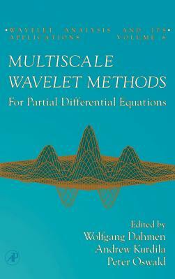 Multiscale Wavelet Methods for Partial Differential Equations, Volume 6 by Wolfgang Dahmen, Peter Oswald, Andrew Kurdila