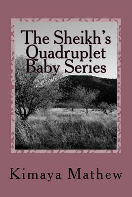 The Sheikh's Quadruplet Baby Series by Kimaya Mathew