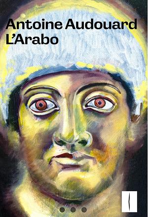 L'Arabo by Antoine Audouard