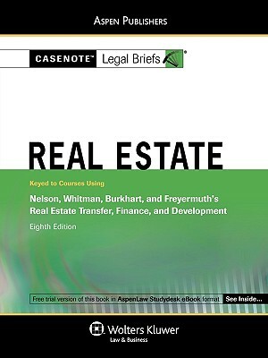 Casenote Legal Briefs: Property, Keyed to Nelson, Stoebuck, and Whitman'st & Freyermuth 8e by Casenote Legal Briefs
