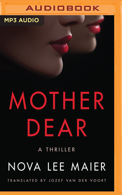 Mother Dear: A Thriller by Nova Lee Maier